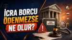 İcra Borcu Ödenmezse